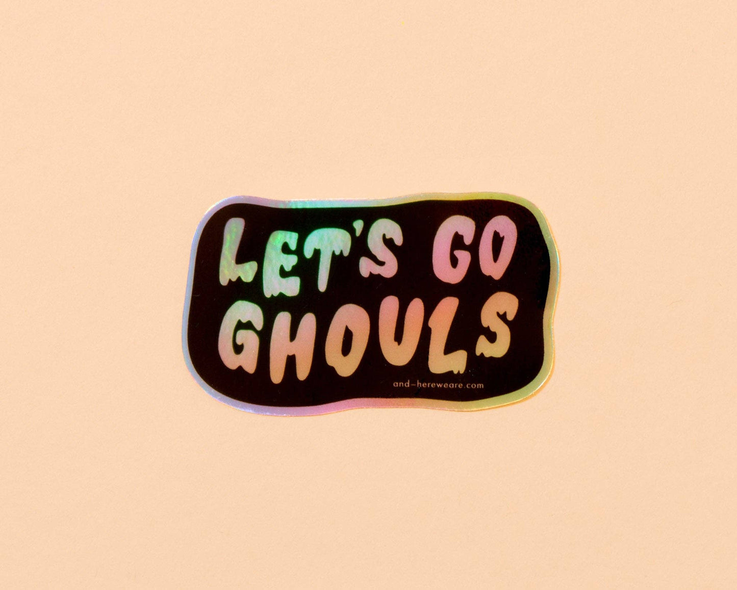 Let's Go Ghouls Holographic Sticker