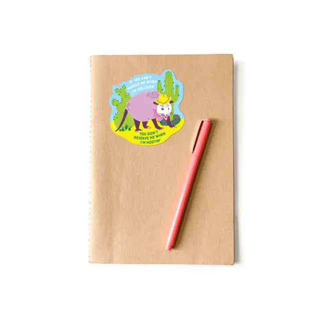 Hootin' Hollerin' Possum Sticker