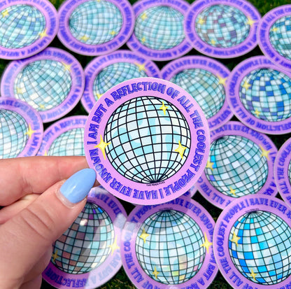 Reflection of The Coolest People I've Known Holo Sticker