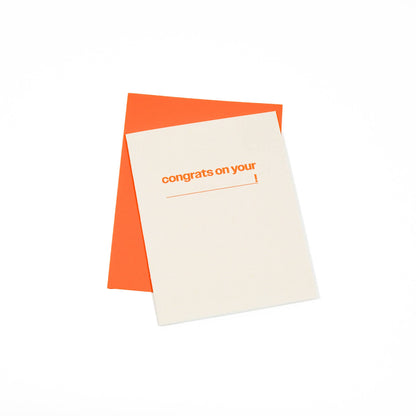 Congrats on your (blank) - greeting card