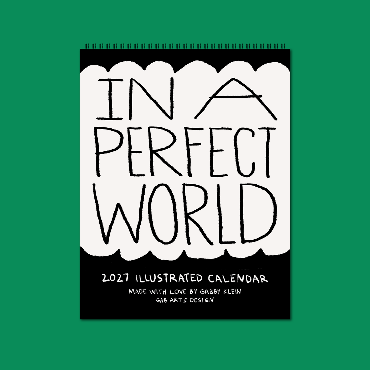 In A Perfect World 2027 illustrated wall calendar