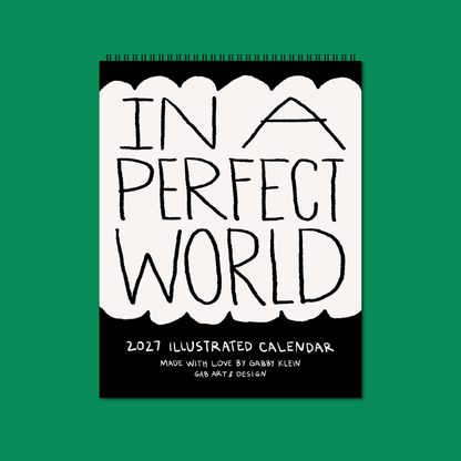 In A Perfect World 2027 illustrated wall calendar