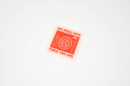 Eat Meals with People You Love acrylic magnet